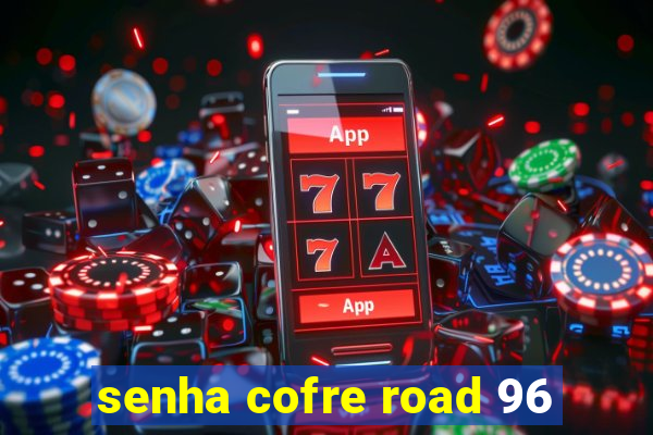 senha cofre road 96